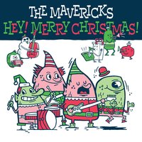 Santa Wants to Take You for a Ride - The Mavericks