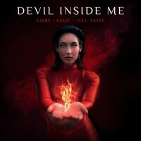 Devil Inside Me - KSHMR, Kaaze, KARRA