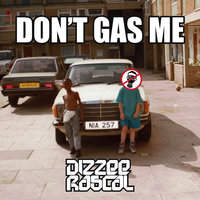 Don't Gas Me - Dizzee Rascal