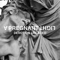 My Violence - A Pregnant Light