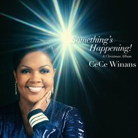 Something's Happening! - Cece Winans