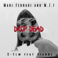 Drop Dead - Mari Ferrari, M.Z.I, S-Elm