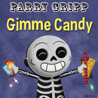 Gimme Candy - Parry Gripp