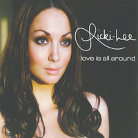 Love Is All Around - Ricki-Lee