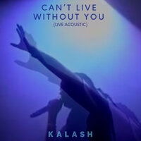 Can't Live Without You - KALASH