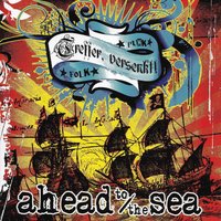 Jetzt erst recht und sowieso - Ahead to the Sea