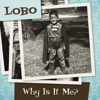 He's Right-Damn Him - Lobo
