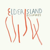 Bonfires - Elder Island