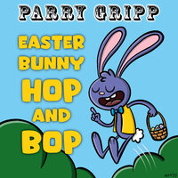 Easter Bunny Hop and Bop - Parry Gripp