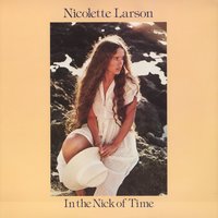 Just in the Nick of Time - Nicolette Larson