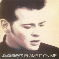 Blame It On Me (A Club Dub by Tin Tin Out) - D:Ream