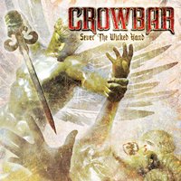 I Only Deal In Truth - Crowbar