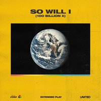 So Will I (100 Billion X) - Hillsong UNITED