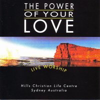The Power Of Your Love - Hillsong Worship