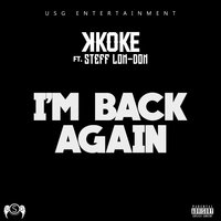 I'm Back Again - K Koke, Stefflon-Don