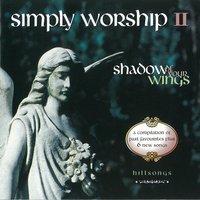 Shadow Of Your Wings - Hillsong Worship