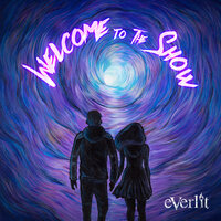 Welcome to the Show - Everlit