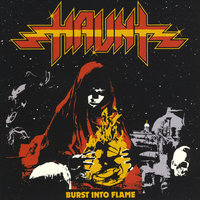 Burst into Flame - Haunt