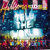 I Want The World To Know - Hillsong Kids