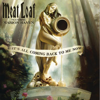 It's All Coming Back To Me Now - Meat Loaf
