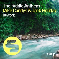 The Riddle Anthem Rework - Mike Candys, Jack Holiday