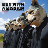 Welcome to the Newworld - Man With A Mission