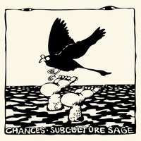 Chances - Subculture Sage