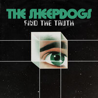 Find the Truth - The Sheepdogs