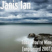 Today You're Mine - Janis Ian