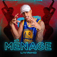 Ménage - MC Livinho