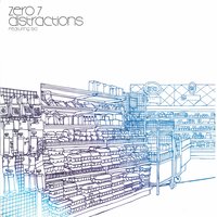 Distractions - Zero 7, Sia, DJ Spinna