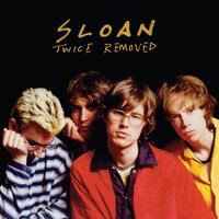 Same Old Flame - Sloan