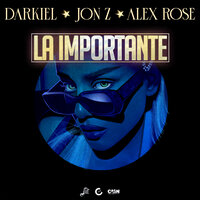 La Importante - Jon Z, Alex Rose, Darkiel
