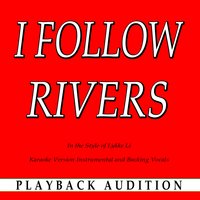 I Follow Rivers (In the Style of Lykke Li) - Playback Audition