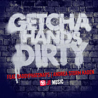 Getcha Hands Dirty - JT Music, Daddyphatsnaps