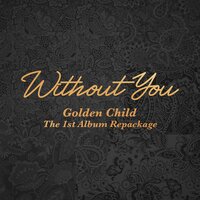 Without You - Golden Child