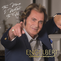 The Man I Want to Be - Engelbert Humperdinck