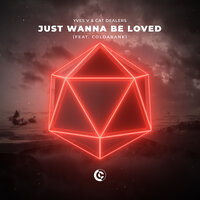 Just Wanna Be Loved - Yves V, Cat Dealers, Coldabank