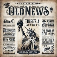 Old News - The Steel Woods