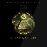 Bread & Circus - Spectrum The Originator