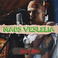 You & Slim - Mads Veslelia