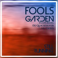 Still Running - Fool's Garden, DJ Quicksilver