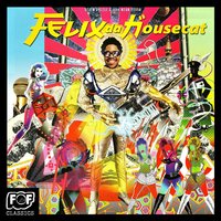 Watching Cars Go By - Felix Da Housecat