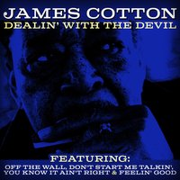 Dealing With The Devil - James Cotton