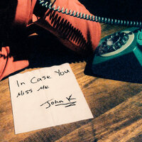 love you anyway - John K