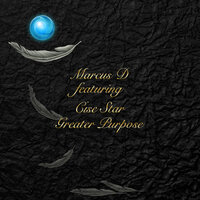 Greater Purpose - Marcus D, Cise Star