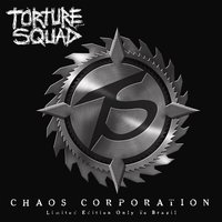 Chaos Corporation - Torture Squad