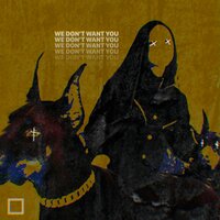 We Don't Want You - yung van, TYOGhOST, NIGHT PRAYERS