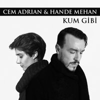 Kum Gibi - Cem Adrian, Hande Mehan
