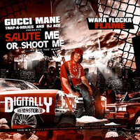 Salute Me or Shoot Me (Intro) - Waka Flocka Flame, Gucci Mane